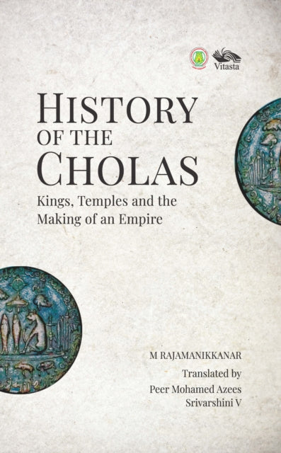 History of the Cholas Kings: Kings, Temples and the Making of an Empire