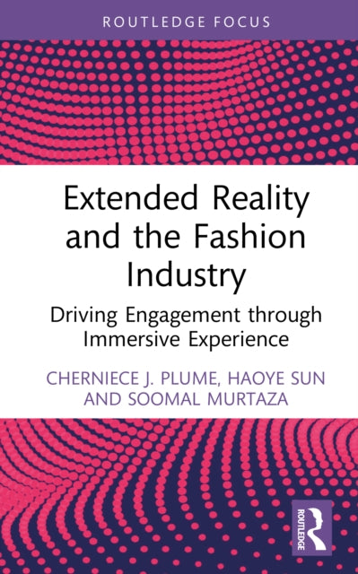 Extended Reality and the Fashion Industry: Driving Engagement through Immersive Experience