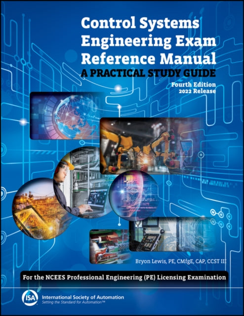 Control Systems Engineering Exam Reference Manual: A Practical Study Guide (For the NCEES Professional Engineering (PE) Licensing Examination)