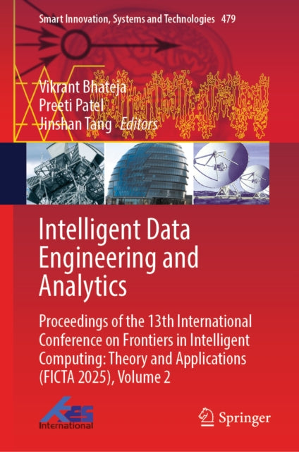 Intelligent Data Engineering and Analytics: Proceedings of the 13th International Conference on Frontiers in Intelligent Computing: Theory and Applications (FICTA 2025), Volume 2