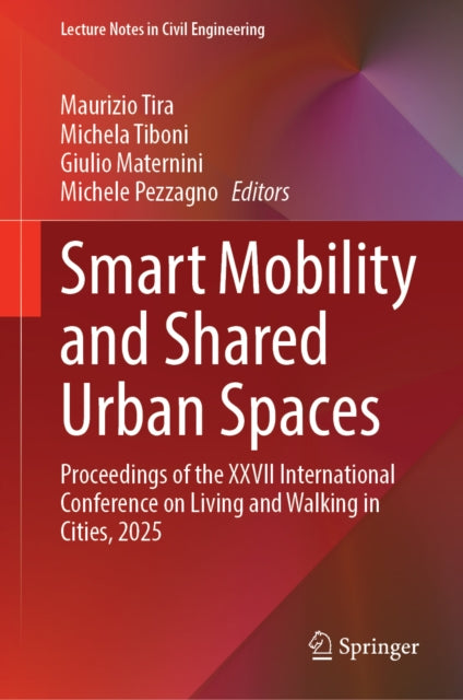 Smart Mobility and Shared Urban Spaces: Proceedings of the XXVII International Conference on Living and Walking in Cities, 2025