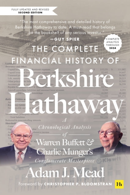 Complete Financial History of Berkshire Hathaway, Second Edition: A Chronological Analysis of Warren Buffett and Charlie Munger's Conglomerate Masterpiece