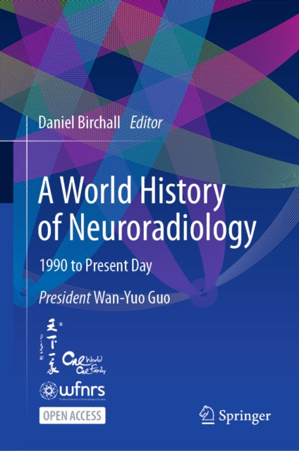 A World History of Neuroradiology: 1990 to Present Day