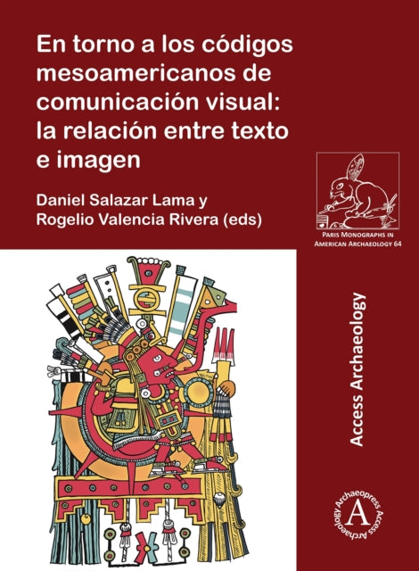 En torno a los codigos mesoamericanos de comunicacion visual: la relacion entre texto e imagen