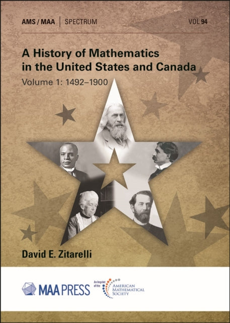 A History of Mathematics in the United States and Canada: Volume 1: 1492-1900