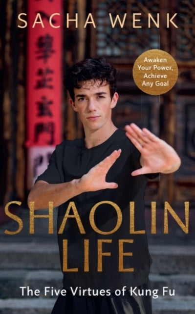Shaolin Life: The Five Virtues of Kung Fu