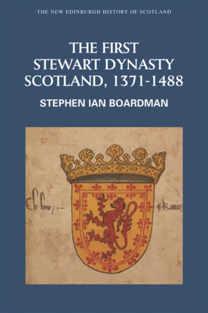 The First Stewart Dynasty: Scotland, 1371-1488