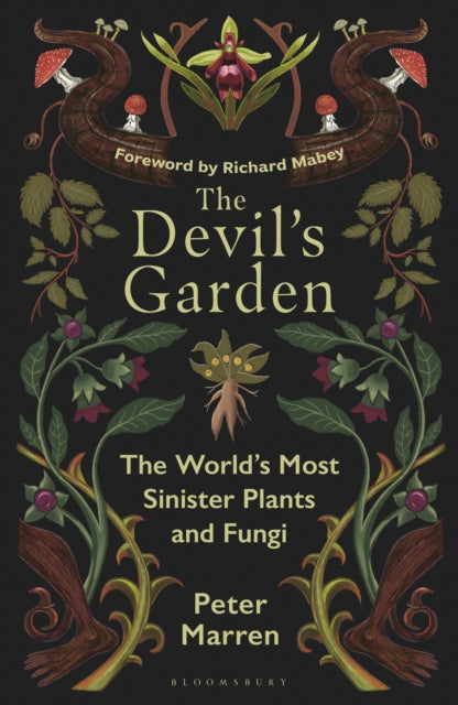 The Devil’s Garden: The World's Most Sinister Plants and Fungi