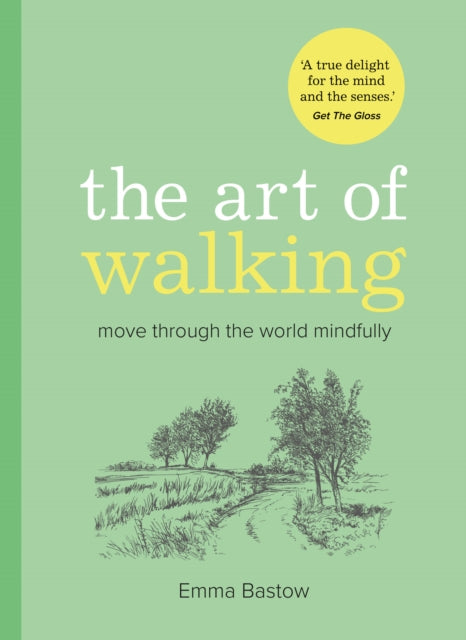 The Art of Walking: Move Through the World Mindfully