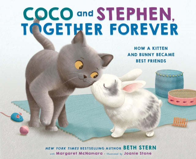 Coco and Stephen, Together Forever: How a Kitten and Bunny Became Best Friends
