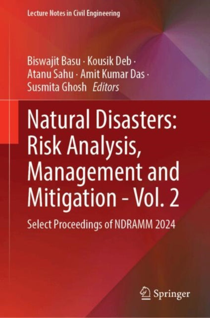 Natural Disasters: Risk Analysis, Management and Mitigation - Vol. 2: Select Proceedings of NDRAMM 2024