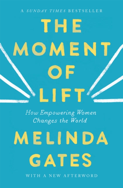 The Moment of Lift: How Empowering Women Changes the World