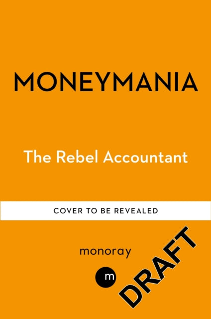 MONEYMANIA: Wealth, Power and the Cult of Economics