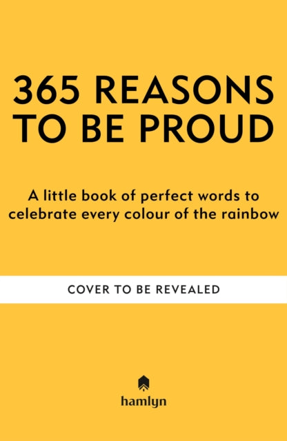365 Reasons to be Proud: A little book of perfect words to celebrate every colour of the rainbow