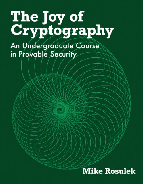 The Joy of Cryptography: An Undergraduate Course in Provable Security