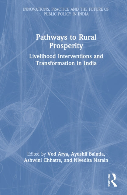 Pathways to Rural Prosperity: Livelihood Interventions and Transformation in India