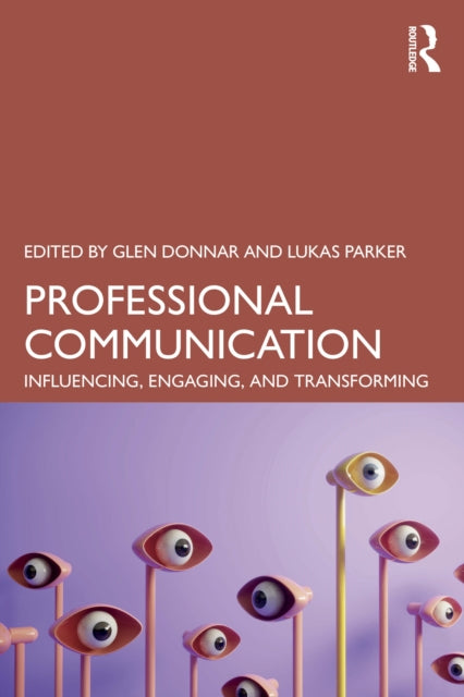 Professional Communication: Influencing, Engaging, and Transforming