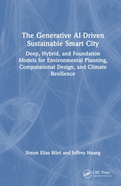 The Generative AI-Driven Sustainable Smart City: Deep, Hybrid, and Foundation Models for Environmental Planning, Computational Design, and Climate Resilience