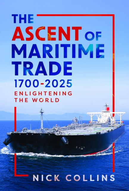 The Ascent of Maritime Trade 1700-2025: Enlightening the World