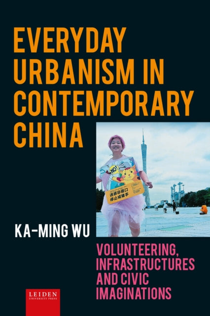 Infrastructural Urbanism in Contemporary China: Volunteering, Infrastructures and Civic Imaginations