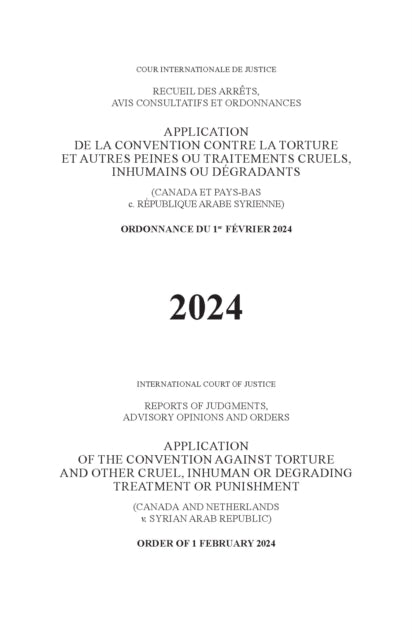 Application of the Convention Against Torture and Other Cruel, Inhuman or Degrading Treatment or Punishment (Canada and the Netherlands V. Syrian Arab Republic): Order of 1 February 2024