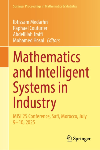 Mathematics and Intelligent Systems in Industry: MISI'25 Conference, Safi, Morocco, July 9β10, 2025