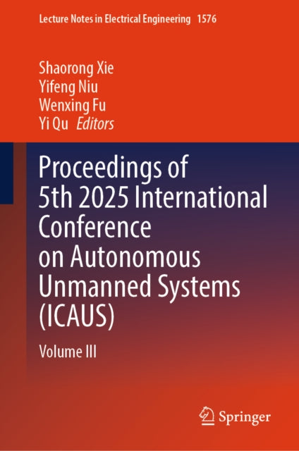 Proceedings of 5th 2025 International Conference on Autonomous Unmanned Systems (ICAUS): Volume III