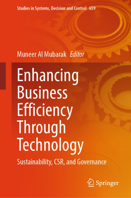 Enhancing Business Efficiency Through Technology: Sustainability, CSR, and Governance