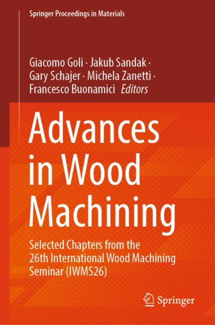Advances in Wood Machining: Selected Chapters from the 26th International Wood Machining Seminar (IWMS26)