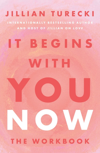 It Begins with You Now: The Workbook