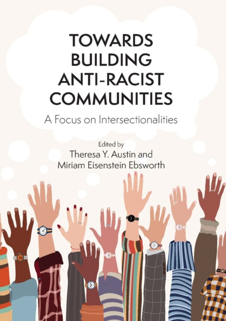 Towards Building Anti-Racist Communities: A Focus on Intersectionalities