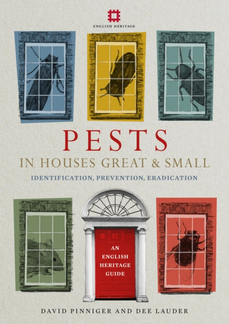 Pests in Houses Great & Small: Identification, Prevention, Eradication