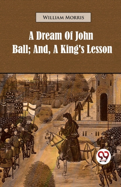 A Dream of John Ball: And, a King's Lesson