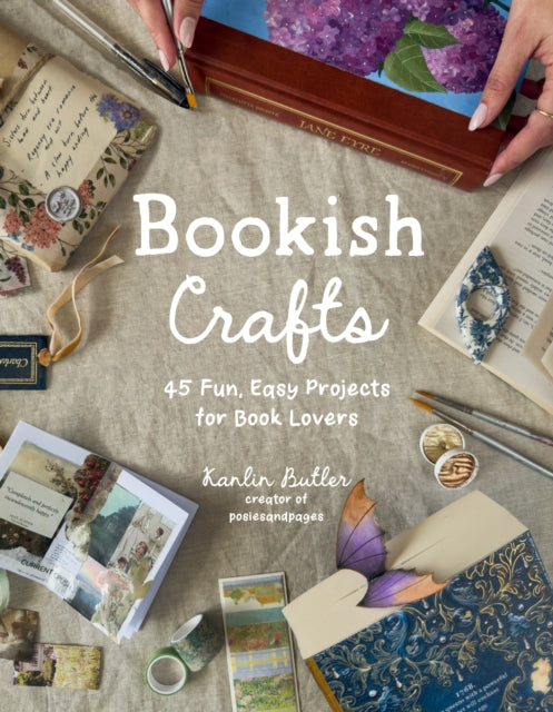 Bookish Crafts: 40 Fun, Easy Projects for Book Lovers