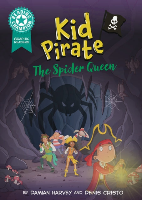 Reading Champion: Graphics: Kid Pirate: The Spider Queen: Book band Turquoise 7