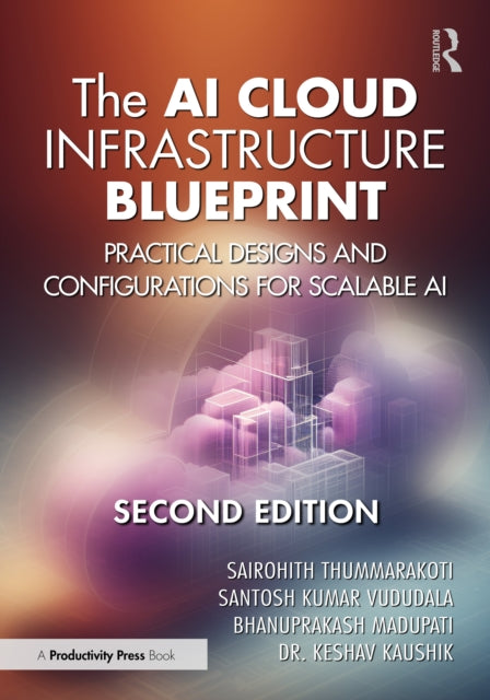 The AI Cloud Infrastructure Blueprint: Practical Designs and Configurations for Scalable AI