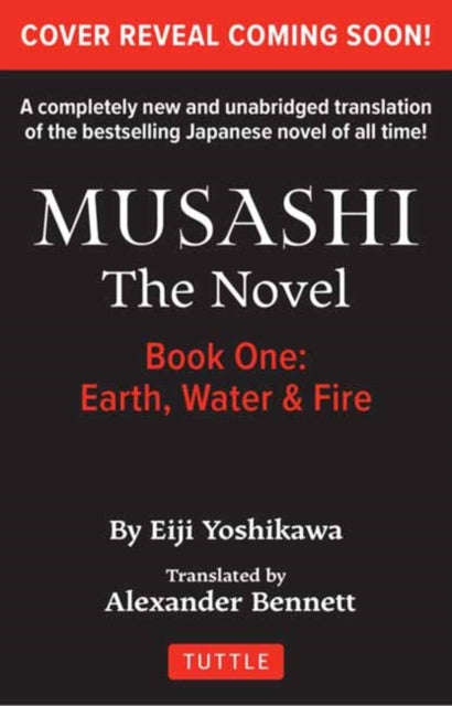 Musashi: Book One - Earth, Water & Fire - The Novel: New Unabridged Translation