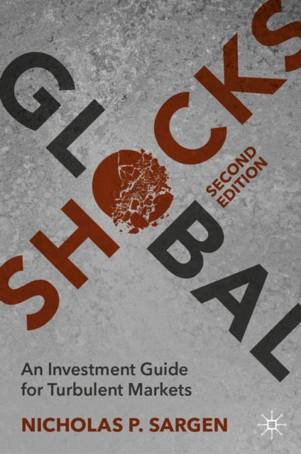 Global Shocks: An Investment Guide for Turbulent Markets