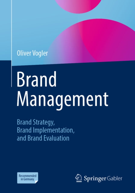 Brand Management: Brand Strategy, Brand Implementation, and Brand Evaluation
