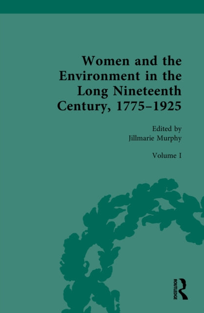 Women and the Environment in the Long Nineteenth Century, 1775–1925: Volume I: Ecologies of War and Rebellion