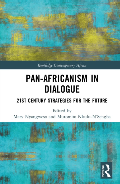 Pan-Africanism in Dialogue: 21st Century Strategies for the Future