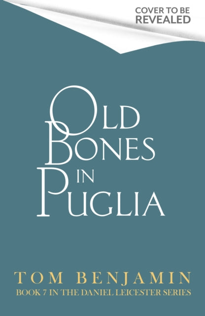 Old Bones in Puglia: A thrilling detective novel set in the stunning wilds of Italy