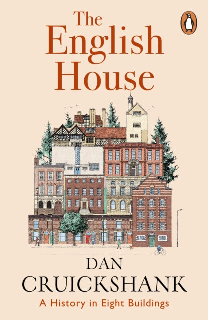 The English House: A History in Eight Buildings