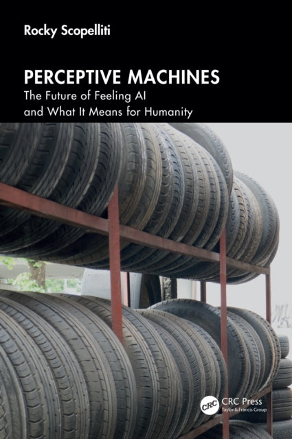 Perceptive Machines: The Future of Feeling AI and What It Means for Humanity