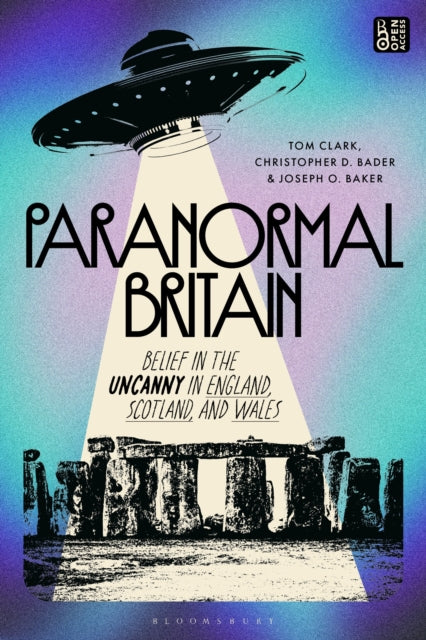 Paranormal Britain: Belief in the Uncanny in England, Scotland, and Wales