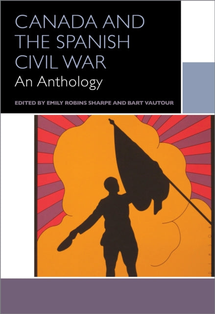 Canada and the Spanish Civil War: An Anthology
