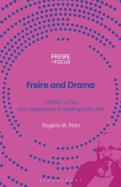 Freire and Drama: 'Marilia', a Play - Anti-Oppression and Healing in the Arts