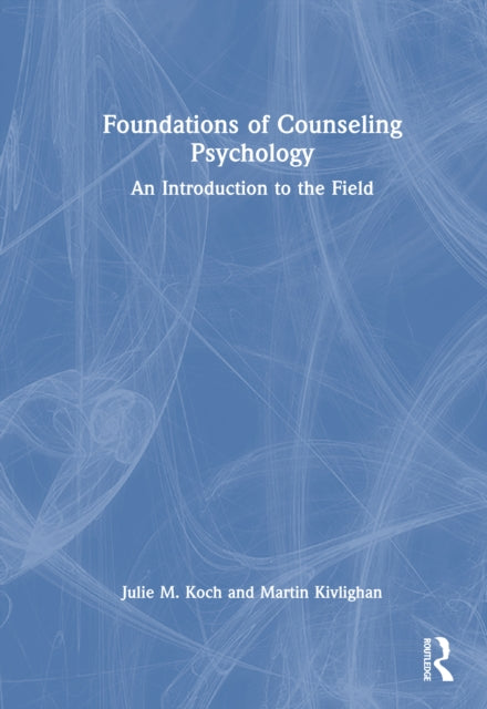 Foundations of Counseling Psychology: An Introduction to the Field