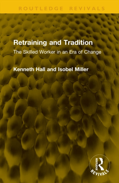 Retraining and Tradition: The Skilled Worker in an Era of Change