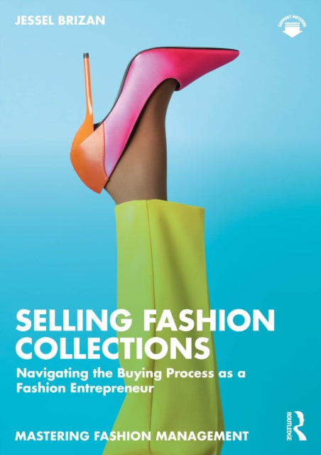 Selling Fashion Collections: Navigating the Buying Process as a Fashion Entrepreneur